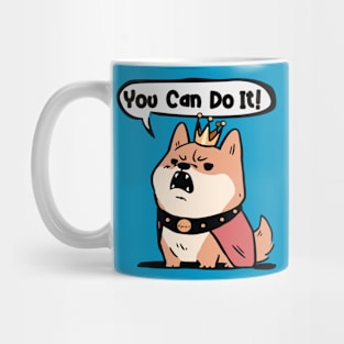 Fat King Shiba You Can Do It Mug